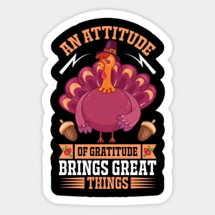 An Attitude Of Gratitude Brings Great Things Sticker